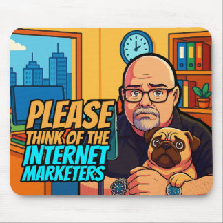 Please Think of the Internet Marketers Mousepad Musmatta