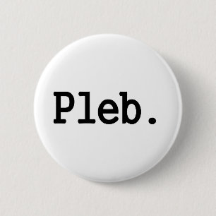 pleb.a-medlem av en föraktad social grupp knapp