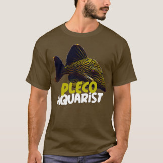 Pleco Aquarist Shirt T Shirt