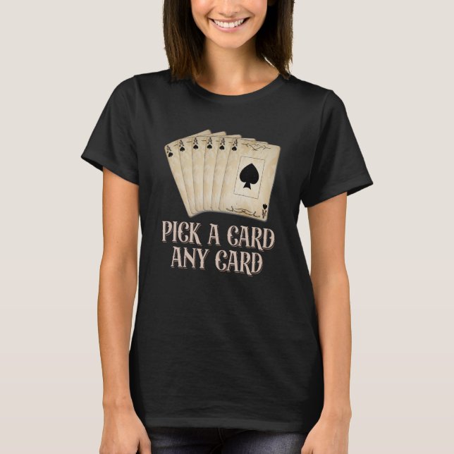 Plocka A-kort, valfri kortutförare T Shirt (Framsida)