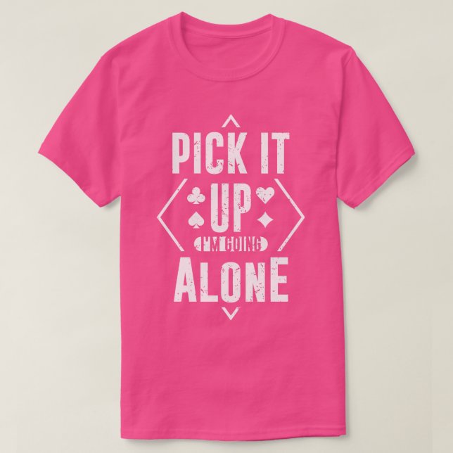 Plocka det upp i Im Going Ensam T Shirt (Design framsida)