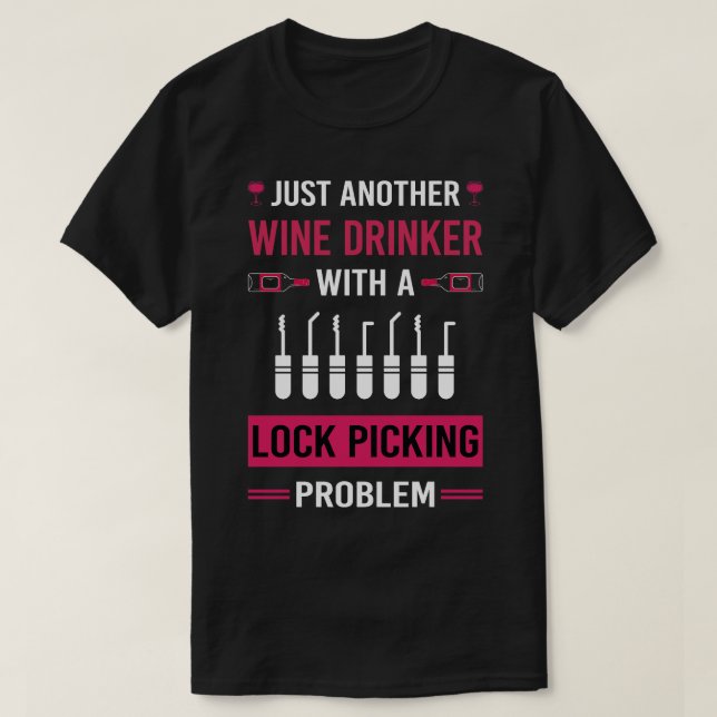 Plocka Plockplockning av Vin Drinker Lock Picker   T Shirt (Design framsida)