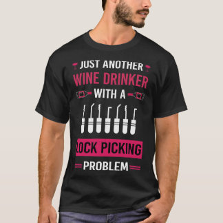 Plocka Plockplockning av Vin Drinker Lock Picker T Shirt