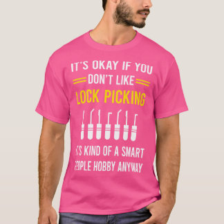 Plockpi för Smart People Hobby Lock Picker Plocka  T Shirt