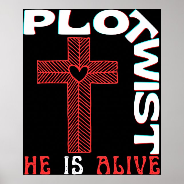 Plot Twist Han lever Påsk Jesus är levande Gud Kär Poster (Framsidan)