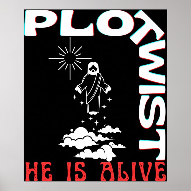 Plot Twist Han lever Påsk Jesus är levande Gud Kär Poster (Framsidan)