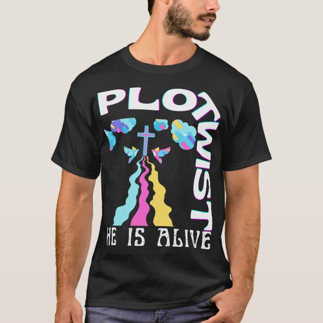 Plot Twist Han lever Påsk Jesus är levande Gud Kär T Shirt (Framsida)