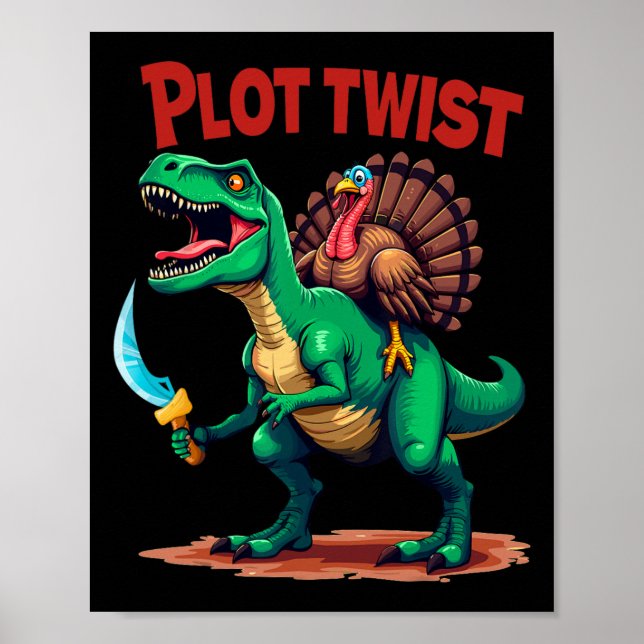 Plot Twist Turkey Riding Dinosaur T-rex Funny Than Poster (Framsidan)