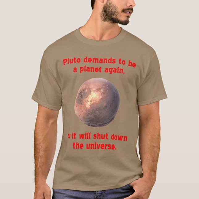 Ploto kräver att bli en planet igen... t shirt (Framsida)
