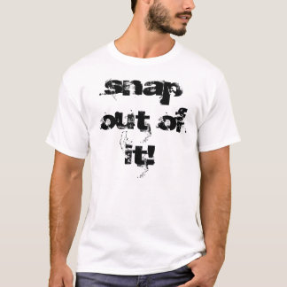 plötsligt ut ur det! t shirt