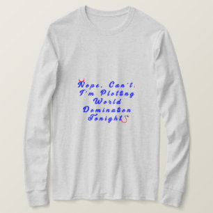 Plotting World Domination T-Shirt