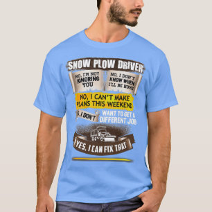 Plow Driver-drivrutinen Fantastisk Snö kan åtgärda T Shirt