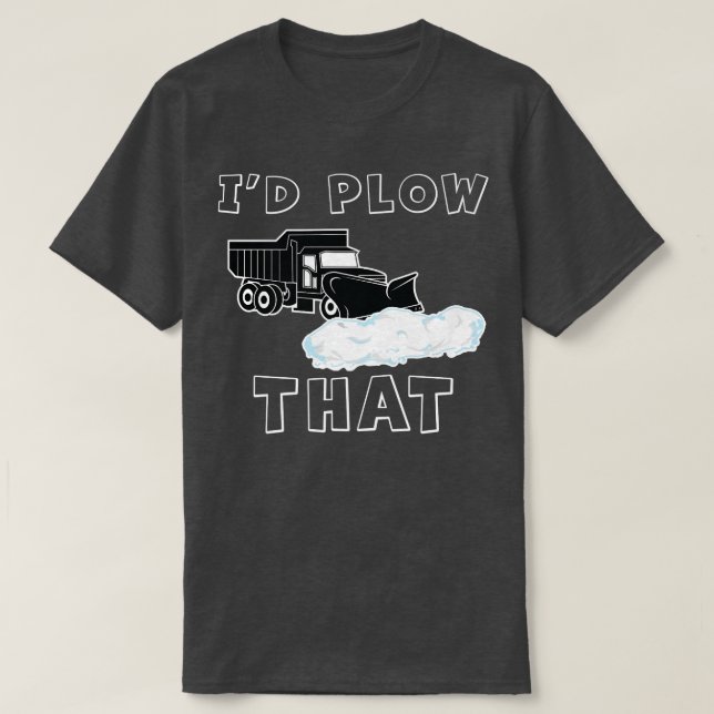Plow Jag skulle plugga den där Snö Plo T Shirt (Design framsida)