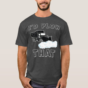 Plow Jag skulle plugga den där Snö Plo T Shirt