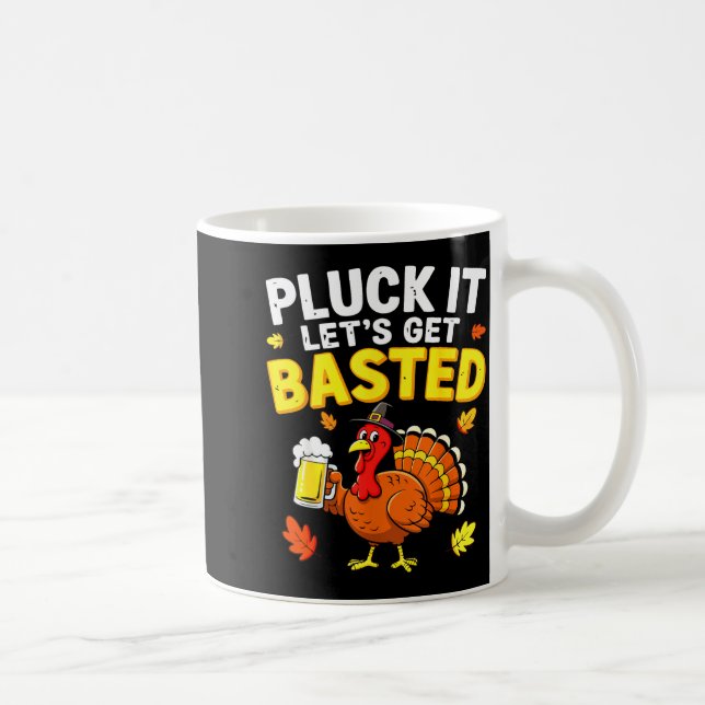 Pluck It Let's Get Basted Shirt Men Women Funny Th Kaffemugg (Höger)