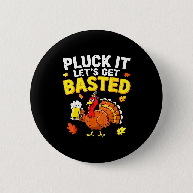 Pluck It Let's Get Basted Shirt Men Women Funny Th Knapp (Framsida)