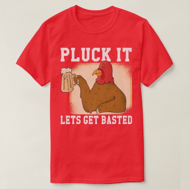 Pluck it Lets get Basted Turkey  T Shirt (Design framsida)