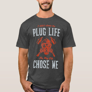 Plug Life Funny Firefighter Volunteer Fire Chief T Shirt
