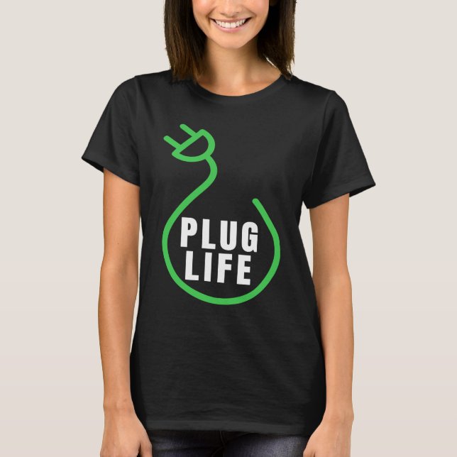 Plug Life, Proud s EV Owner, Drive EV s Electric C T Shirt (Framsida)