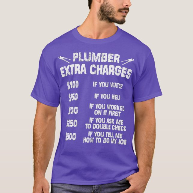 plumber extra charges shirt t (Framsida)