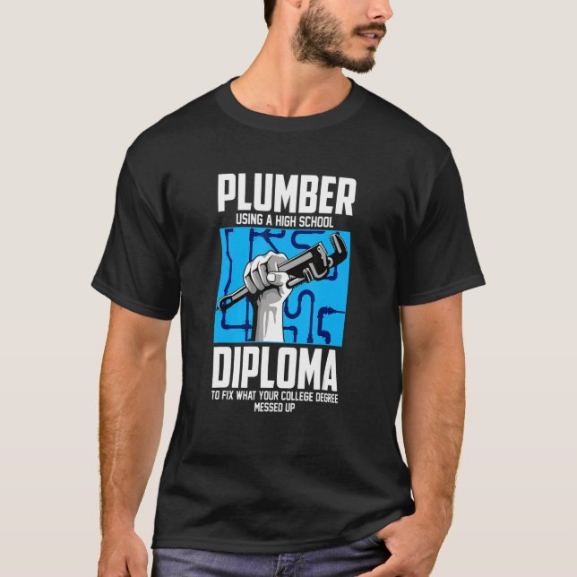 Plumber For Pipefitter  Using A High School Diplom T Shirt (Framsida)