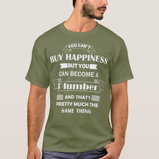 Plumber Gift som du inte kan köpa lycka kan bli en T Shirt (Framsida)