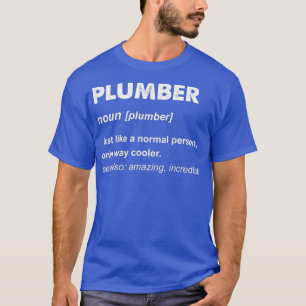 Plumber Gift T Shirt