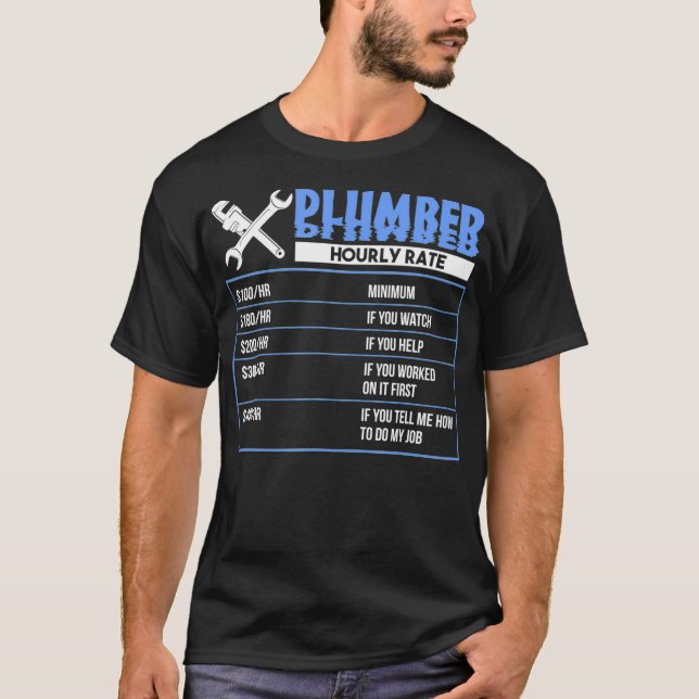 Plumber Hourly Rate Funny Plumbing rate work T Shirt (Framsida)