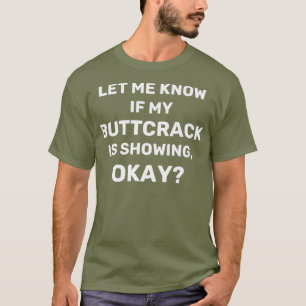 PLUMBER SHIRT LÅT MIG VETA OM MIN BUTT CRACK ÄR T