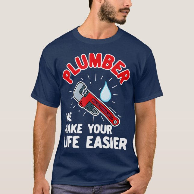 Plumber Technician Design For Pipefitter  Life T Shirt (Framsida)
