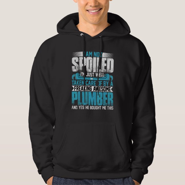 Plumber Wife  I'm Not Spoiled I'm Pipefitter Wife  Hoodie (Framsida)