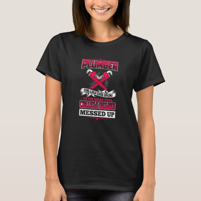 Plumber Wrenches College Degree Plumbering Joke Pu T Shirt (Framsida)