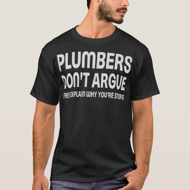 Plumbers förklarar inte varför du är stupid t shirt (Framsida)