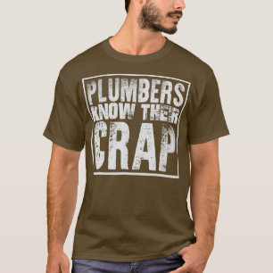Plumbers känner till sin Crap-funktion T Shirt