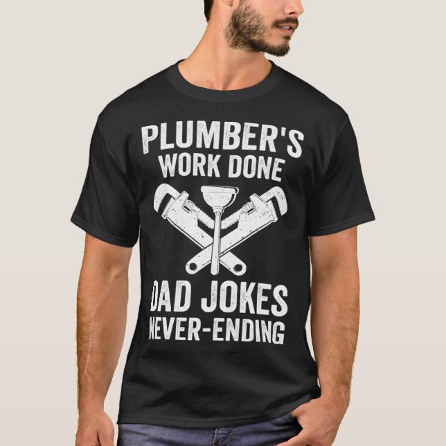 Plumbing Plumber Dad Jokes Never Ending T Shirt (Framsida)