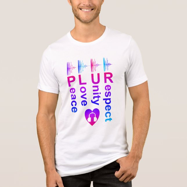 PLUR (fredsenhetsprincipen i Kärlek) T Shirt (Framsida)