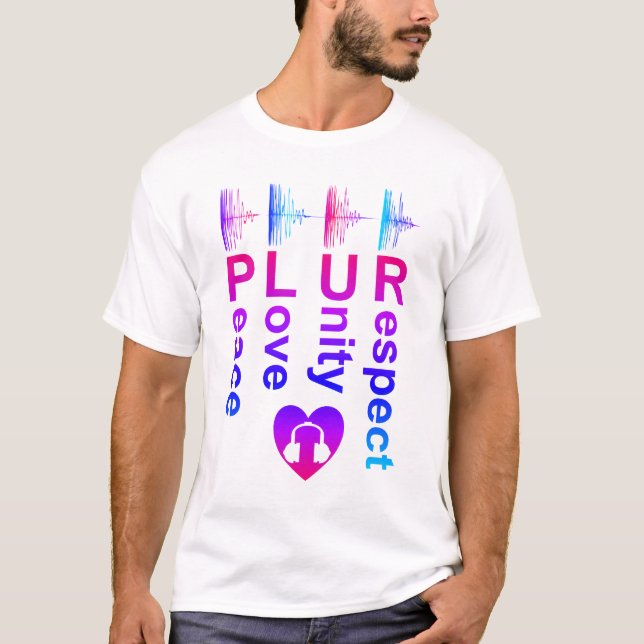 PLUR (fredsenhetsprincipen i Kärlek) T Shirt (Framsida)