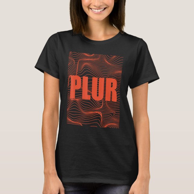 PLUR, Peace Kärlek Unity Respect, EDM, Techno, Hou T Shirt (Framsida)
