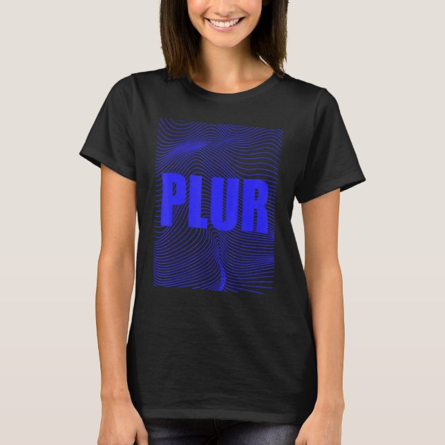 PLUR, Peace Kärlek Unity Respect, EDM, Techno, Hou T Shirt (Framsida)