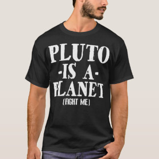 Pluto är en Planet Fight Me-Vuxen. T Shirt