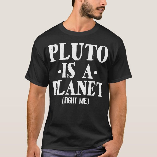 Pluto är en Planet Fight Me-Vuxen. T Shirt (Framsida)