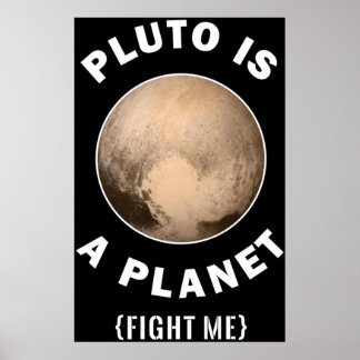 Pluto är en planetkamp mot mig - astronomi och rym poster