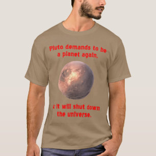 pluto begärningar att vara ett planet igen… t shirt