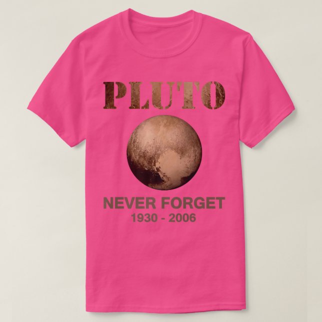 Pluto Glöm aldrig bort det fantastiska vetenskapli T Shirt (Design framsida)