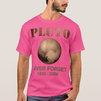 Pluto Glöm aldrig bort det fantastiska vetenskapli T Shirt