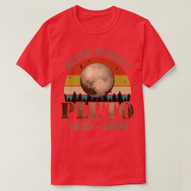 Pluto Glöm aldrig bort det fantastiska vetenskapli T Shirt (Design framsida)
