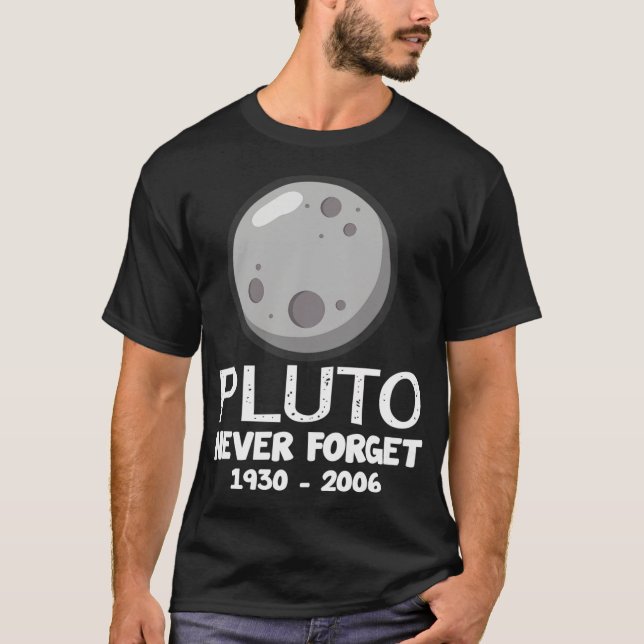 Pluto Glöm aldrig Planet Dwarf Planet Nerds T Shirt (Framsida)