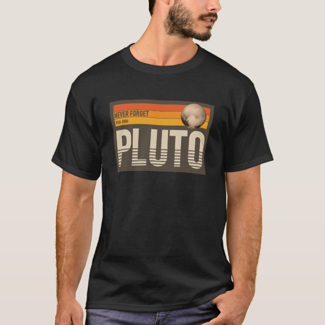 Pluto Glöm aldrig Planet Space T Shirt (Framsida)
