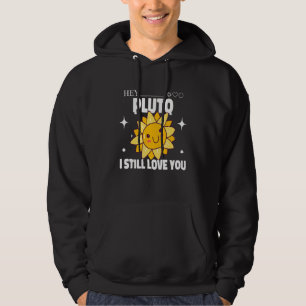 Pluto Glöm Aldrig Rymden Sol Astronomi Vetenskap 1 Hoodie
