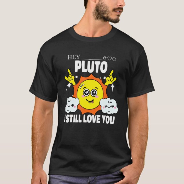 Pluto Glöm Aldrig Rymden Sol Astronomi Vetenskap T Shirt (Framsida)
